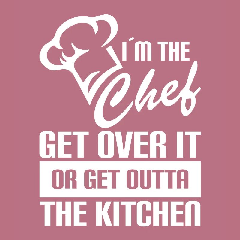 Ich Bin Der Chefkoch Überwinde Es Oder Verschwinde