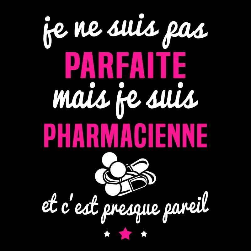 Pas parfaite mais pharmacienne