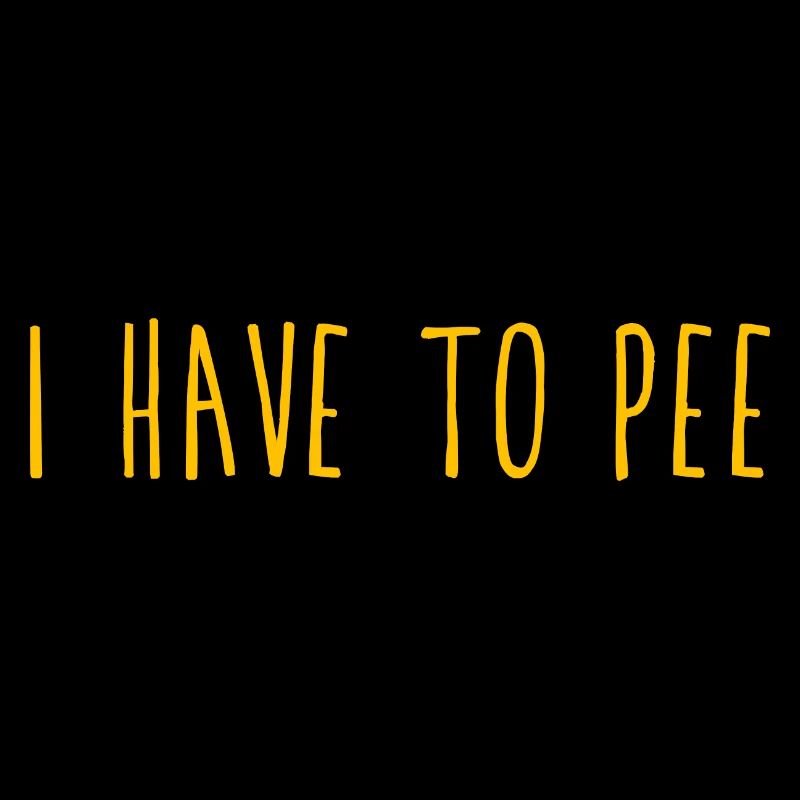 I Have To Pee 5