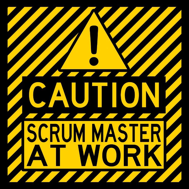 caution scrum master at work