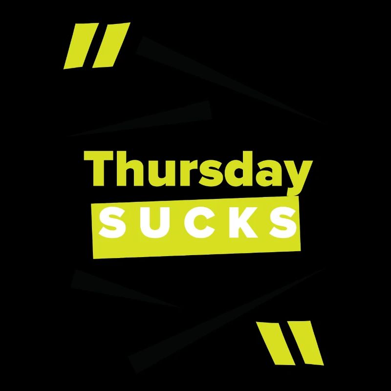 Thursday sucks oder Thursday = Lieblingstag?