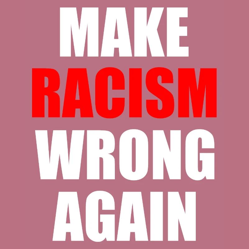 make racism wrong again