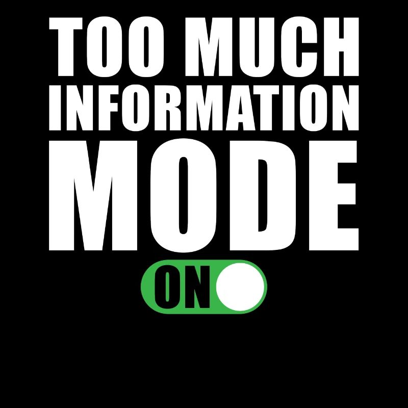 Too much information mode on