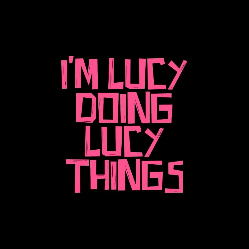 I'm Lucy doing Lucy things