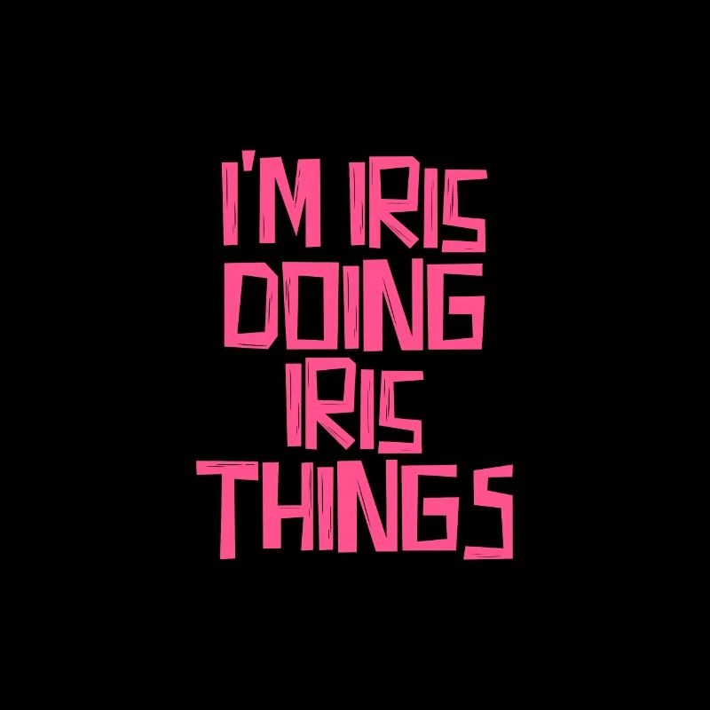 I'm Iris doing Iris things