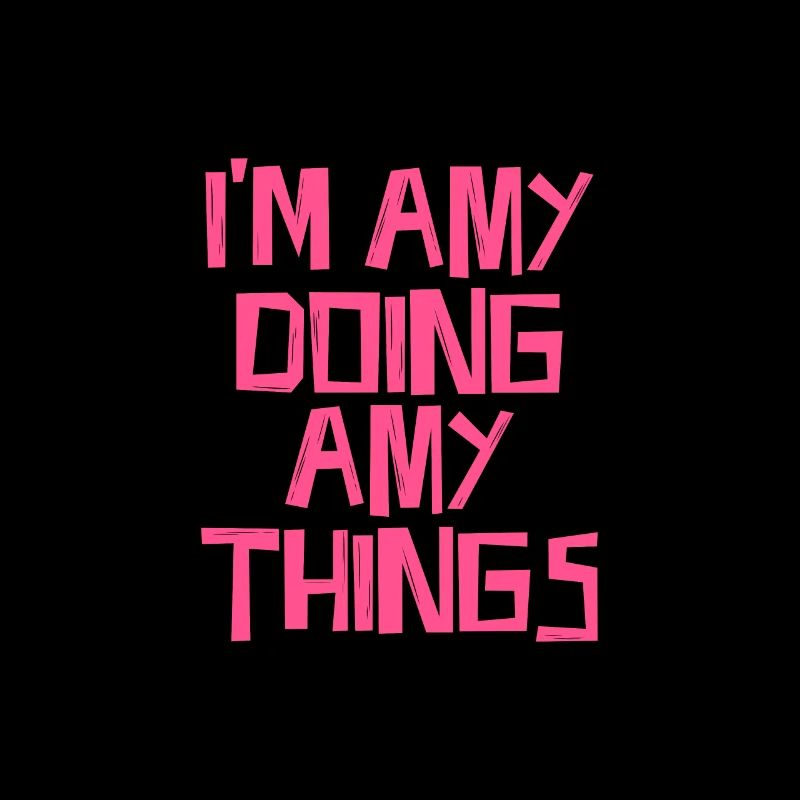I'm Amy doing Amy things