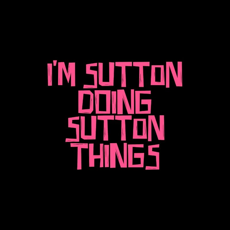 I'm Sutton doing Sutton things
