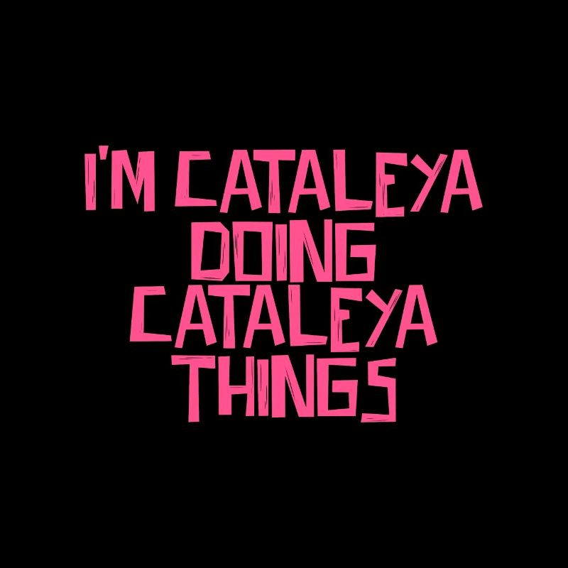 I'm Cataleya doing Cataleya things