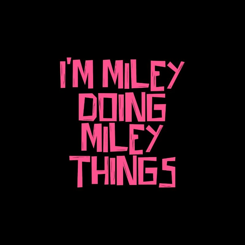 I'm Miley doing Miley things