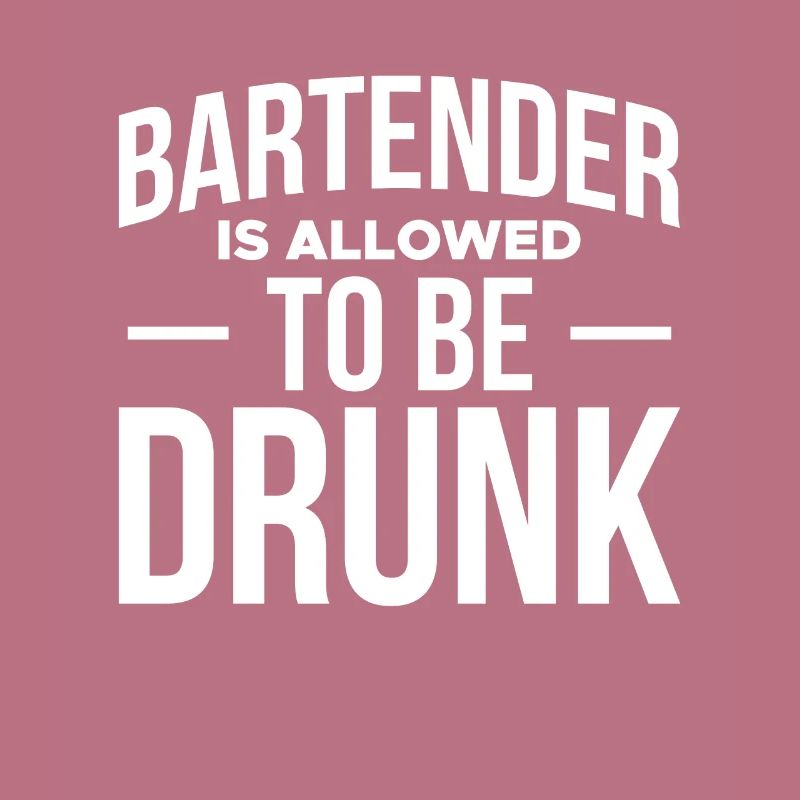 Bartender Is Allowed To Be Drunk