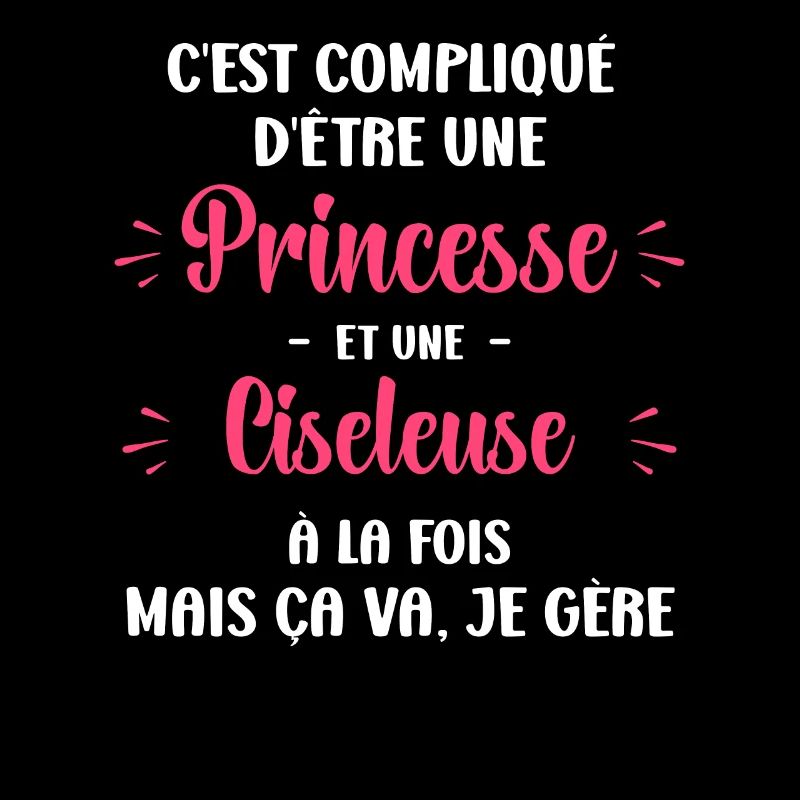 Compliqué princesse et Ciseleuse
