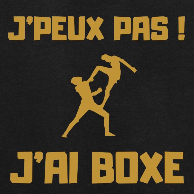 J PEUX PAS J AI BOXE THAÎ