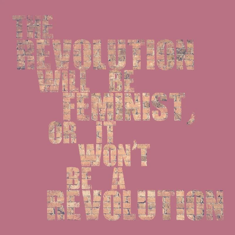 Die Revolution wird feministisch sein, oder wird sie es nicht sein