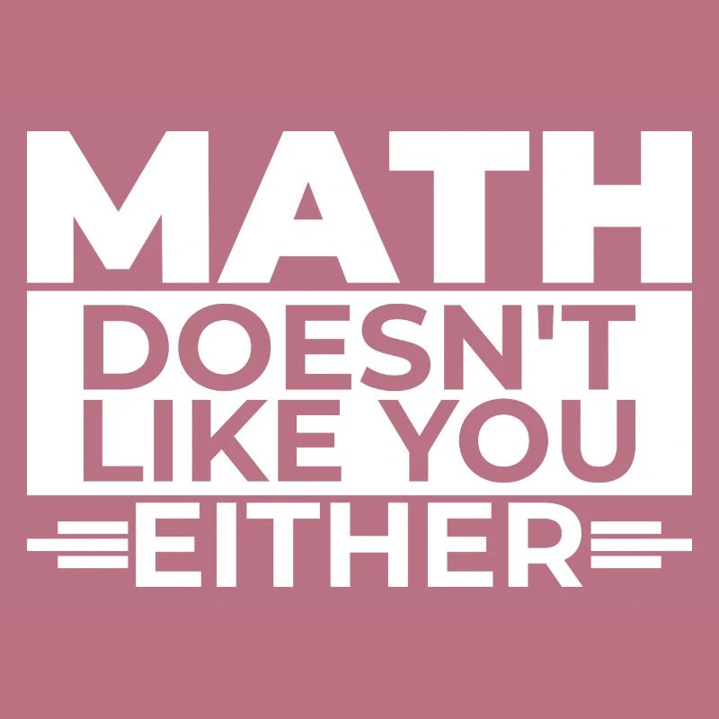 Mathematics Dear Math Stop Asking About Your X