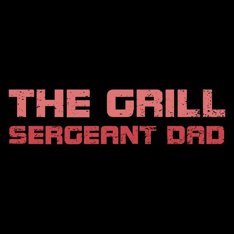 The Grill Sergeant Dad
