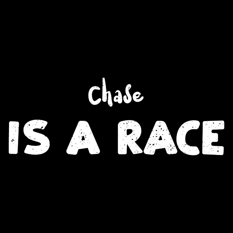 Chase Is A Race - Racing