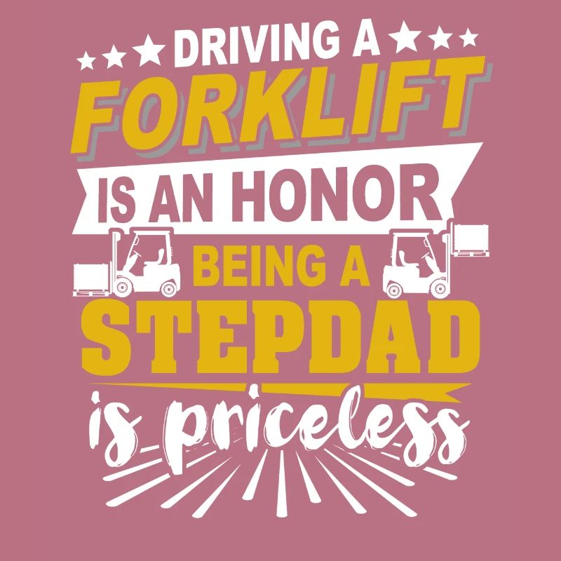 Forklift Stepdad Forklift Driver