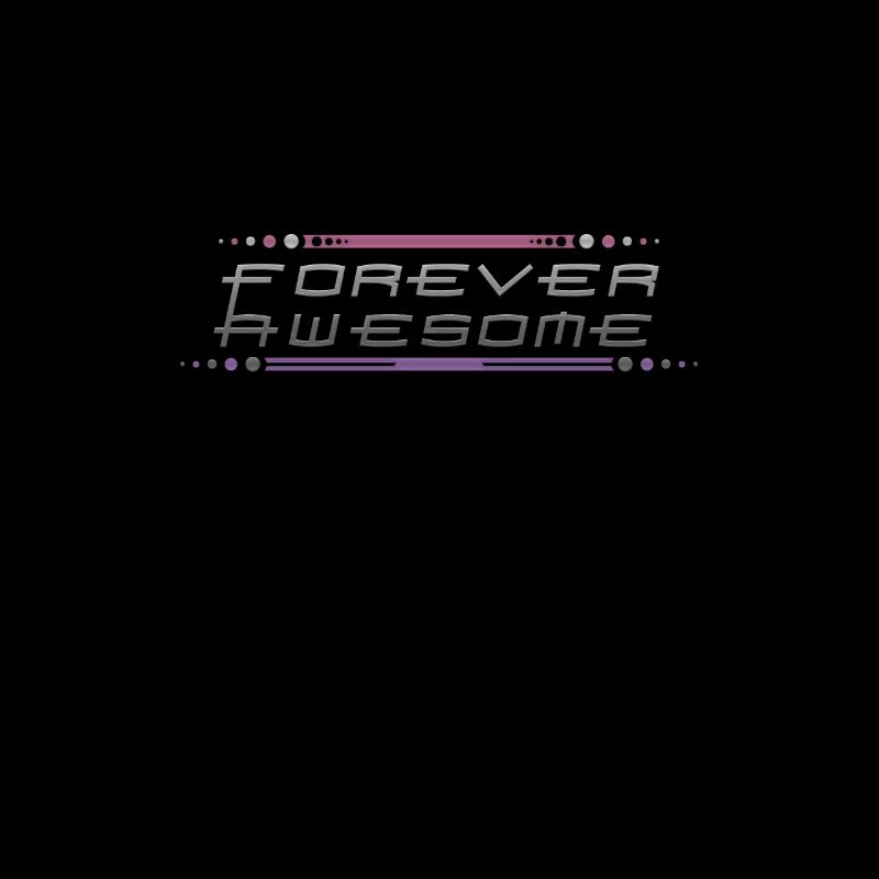 Forever Awesome