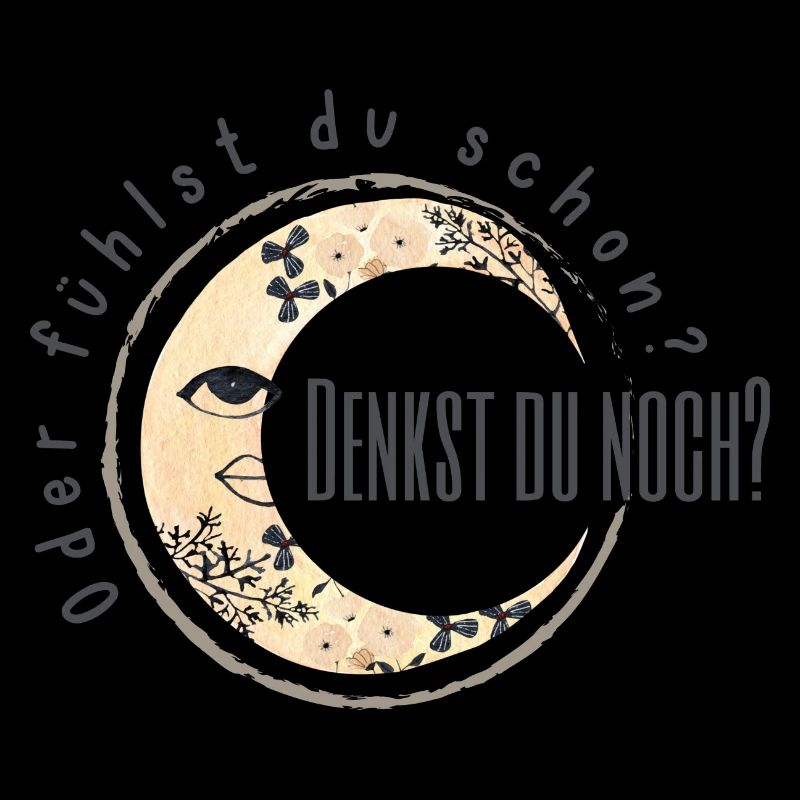 denkst du noch? Oder fühlst du schon?
