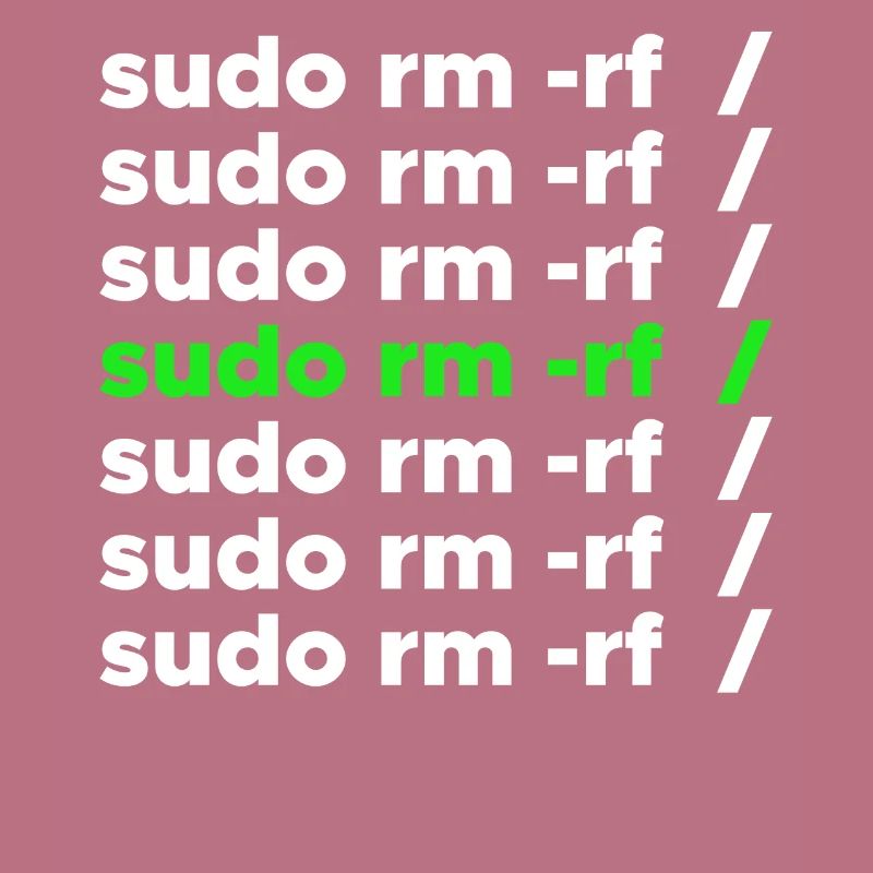 Linux geek sudo rm -rf nerd saying