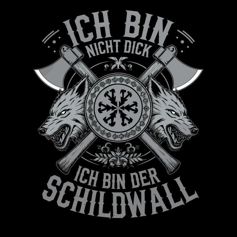 Ich bin nicht dick ich bin der Schildwall Wikinger