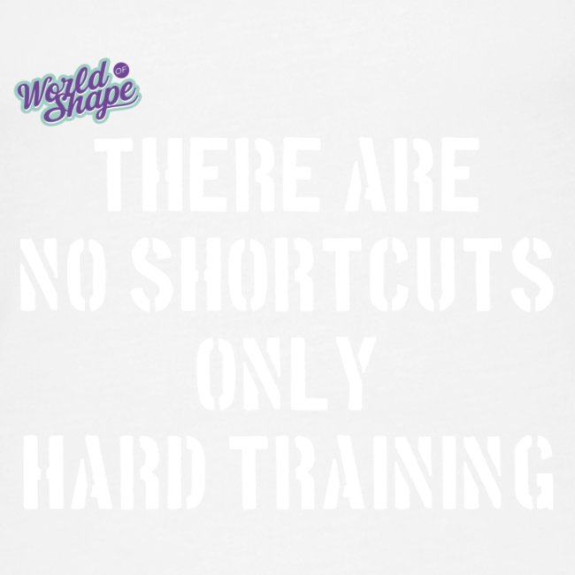 No Shortcuts - Only Hard Training