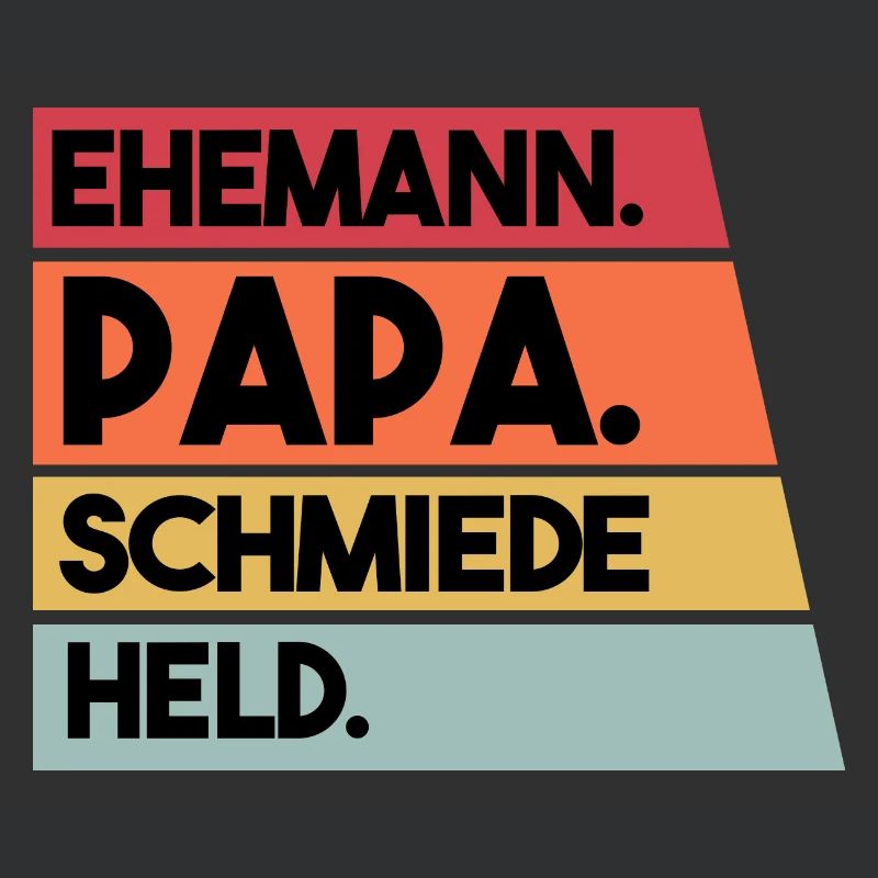 Ehemann Papa Schmiede Held