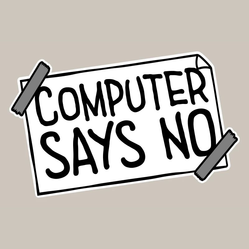 Computer Says No Lustig Programmierer Nerd Technik
