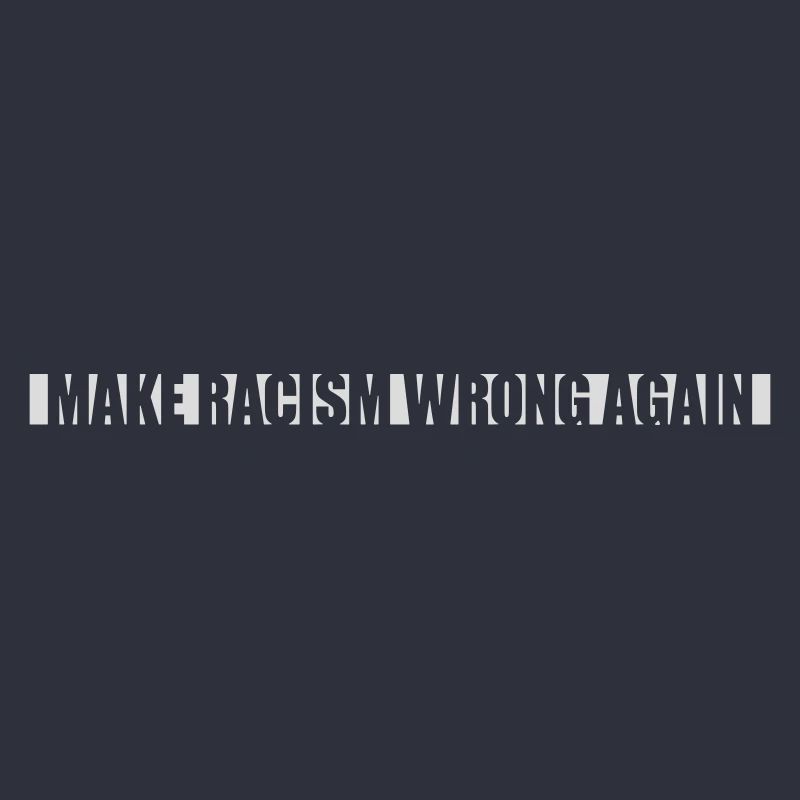 make racism wrong again