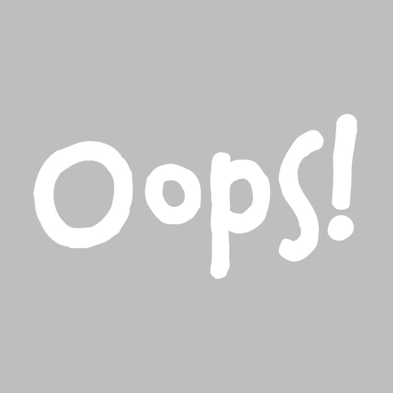 Oops! – I did it again...