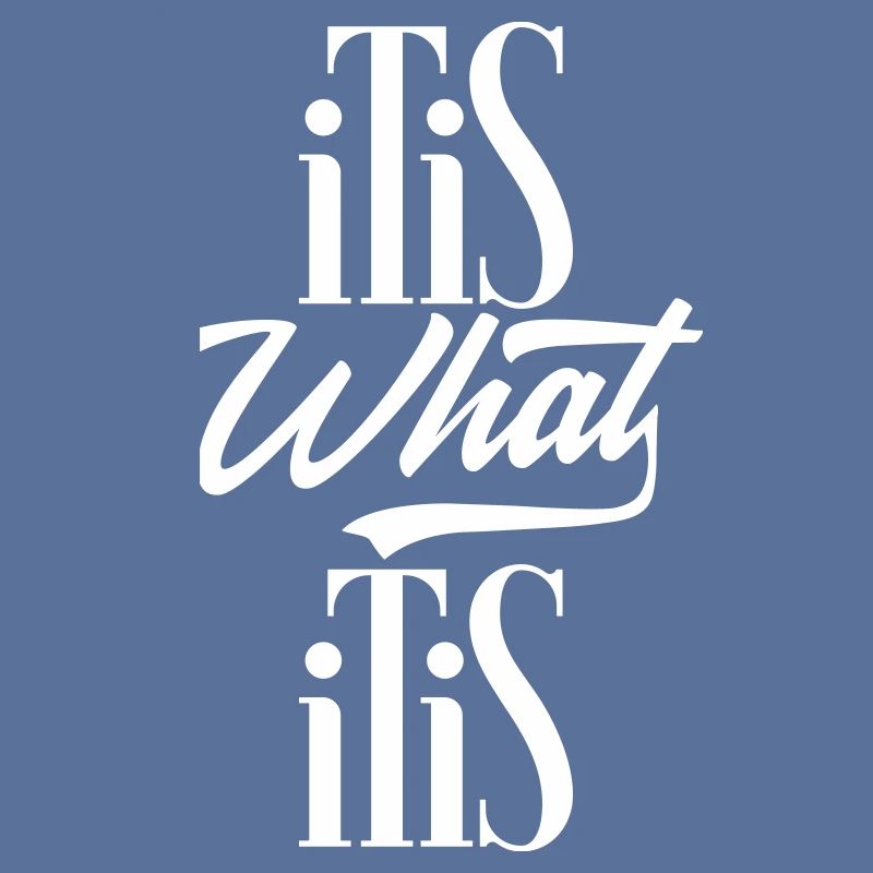 C'est ce que c'est (It is what it is)