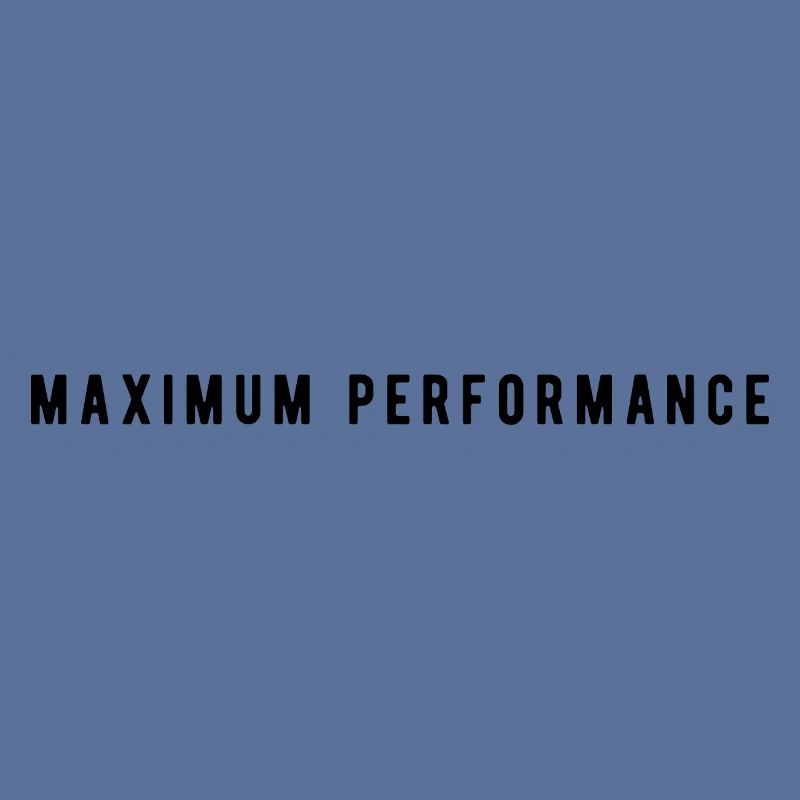 Maximum Performance
