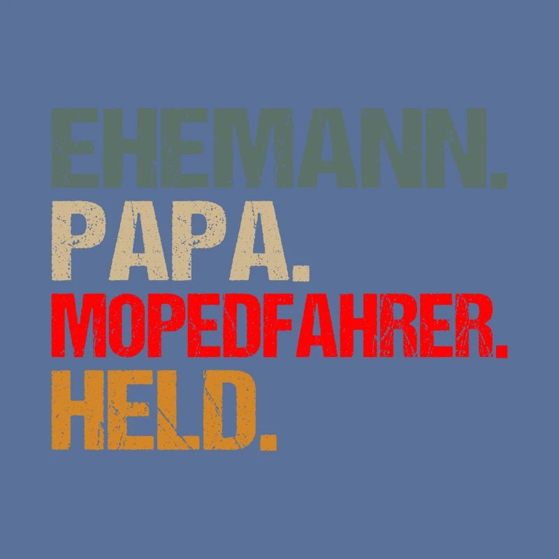 Moped Mopedfahrer Papa Ehemann Held Spruch Retro