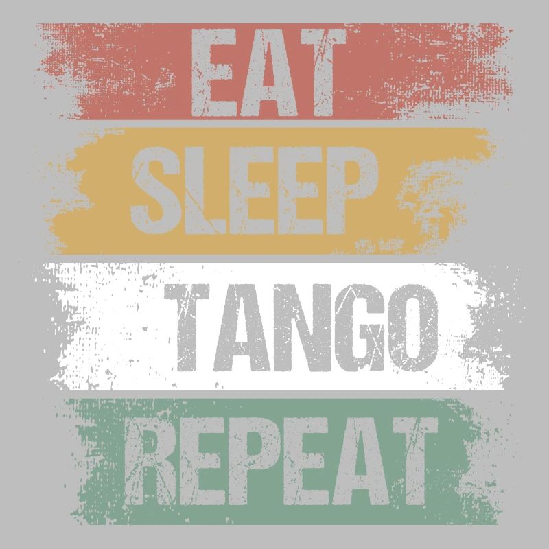 Eat - Sleep - Tango - Dance - Gift - Humor