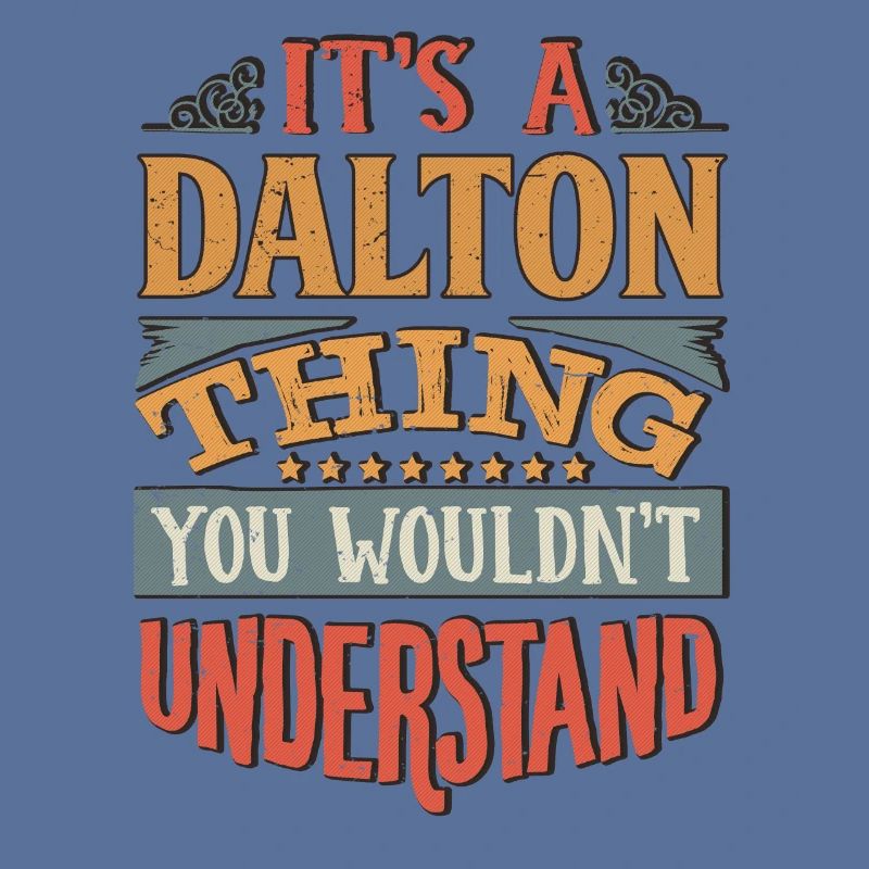 C’est une chose Dalton que vous ne comprendriez pas -