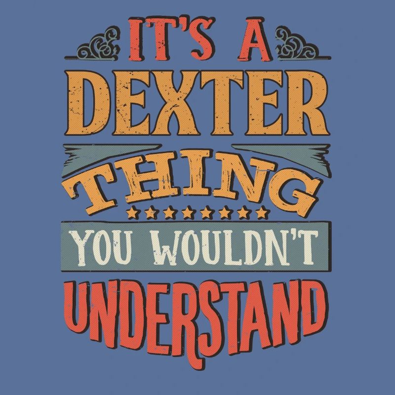 C’est une chose Dexter que vous ne comprendriez pas -