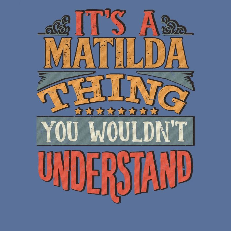 C’est une chose de Mathilde que vous ne comprendriez pas -