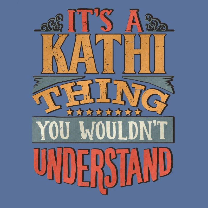 It's A Kathi Thing You Wouldnt Understand - Kathi