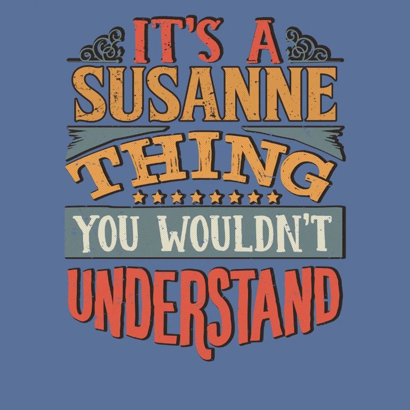 C’est une chose de Susanne que vous ne comprendriez pas -