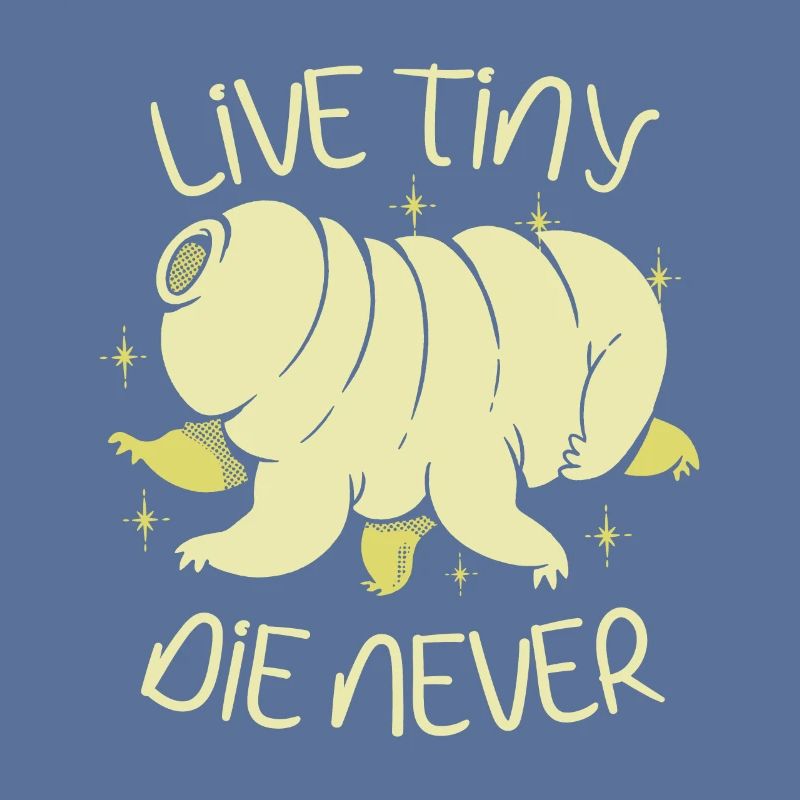 Live Tiny Die Never Science Lover Bärtierchen