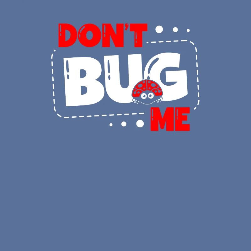 Bug Me Insect Lover Bug Future Entomologist