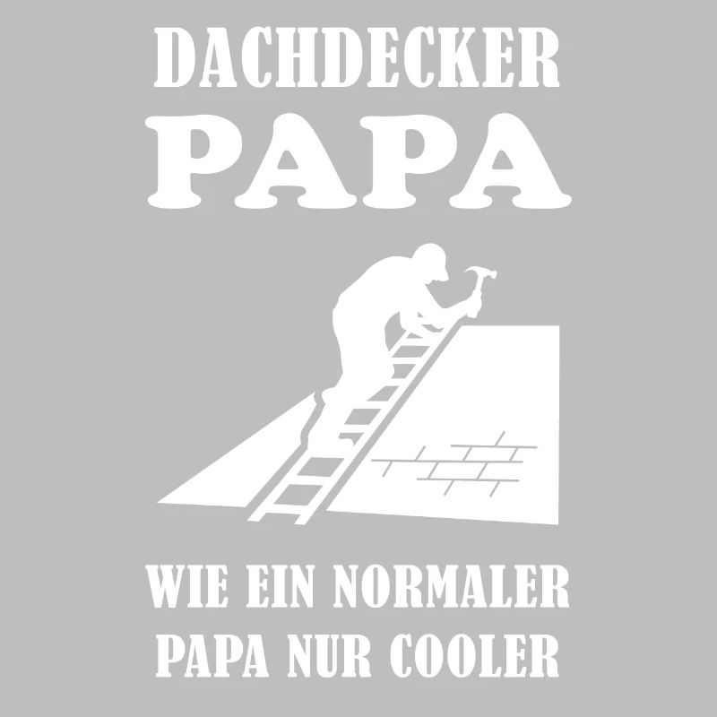 Dachdecker Papa Spruch Handwerker Beruf Geschenk