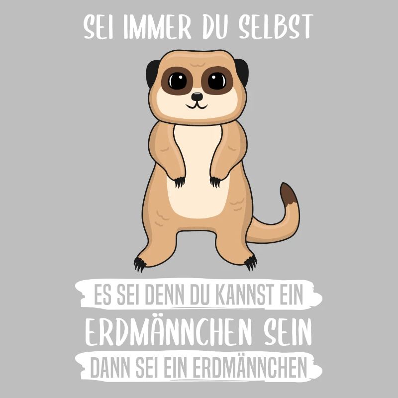 Erdmännchen Sei Immer Du Selbst Spruch Geschenk