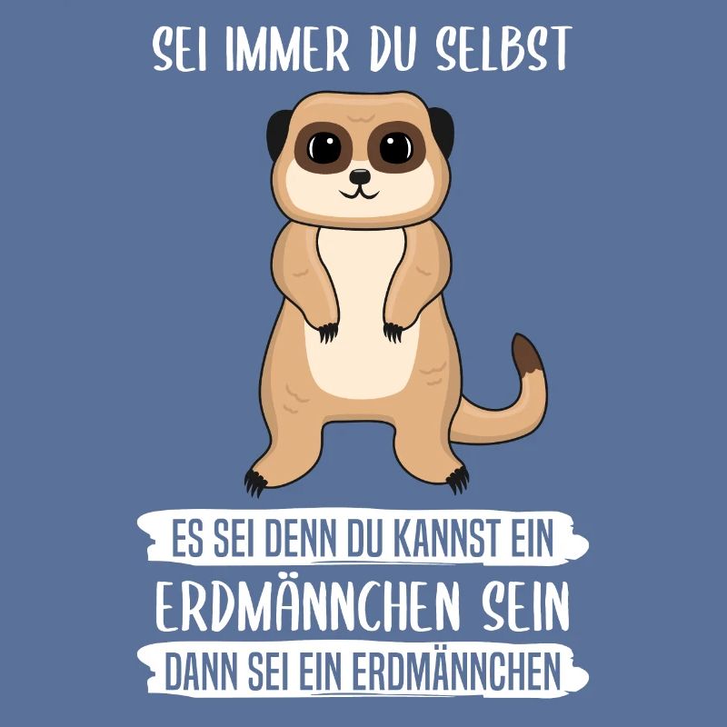 Erdmännchen Sei Immer Du Selbst Spruch Geschenk