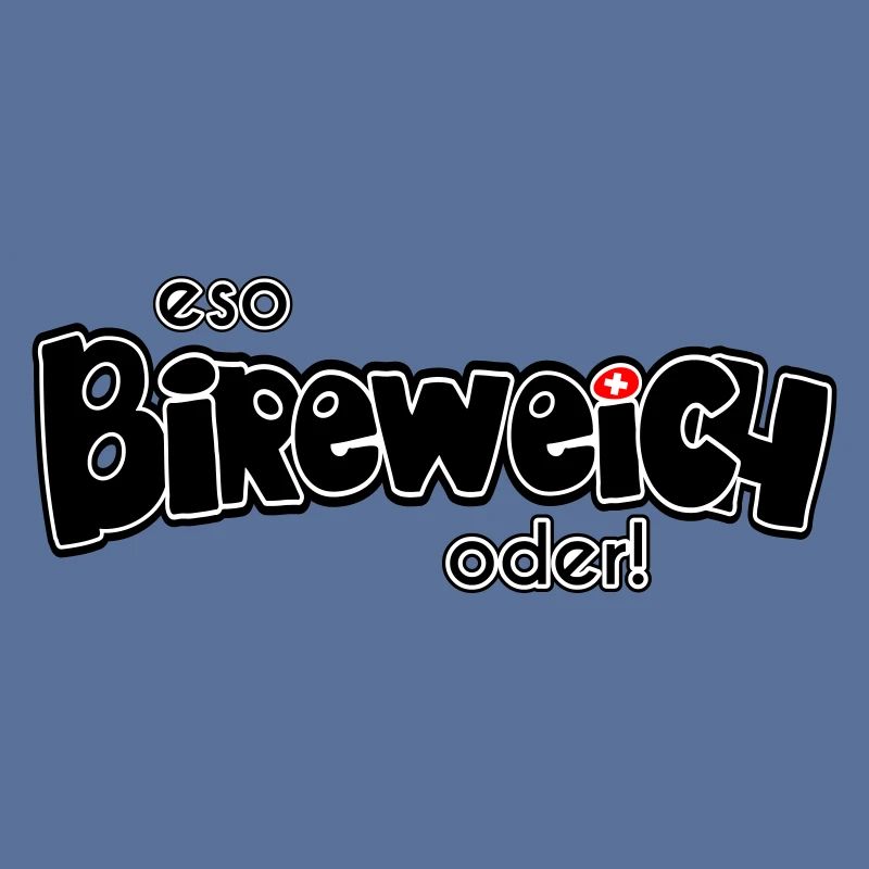 eso Bireweich oder!