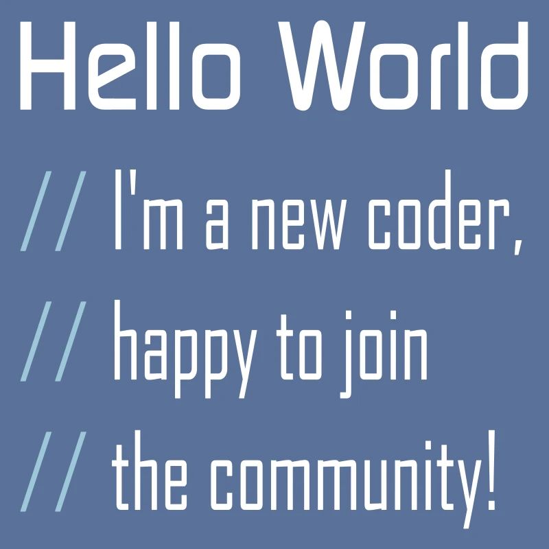 Hello World, 'my new coder