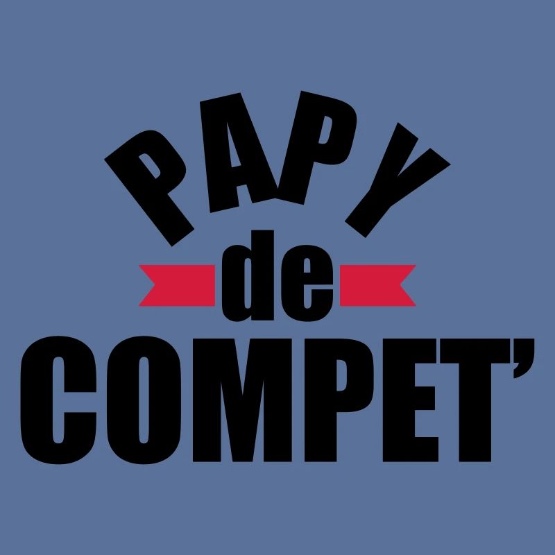 papy de compet' - cadeau papy - anniversaire papy
