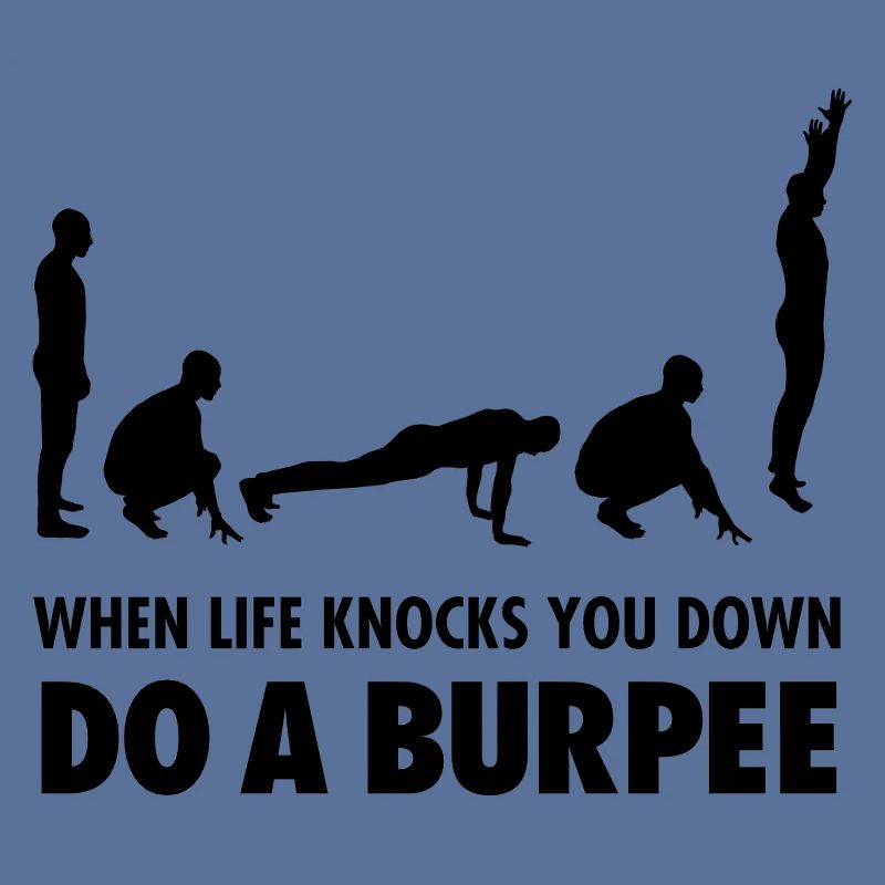 When Life Knocks You Down - Do A Burpee