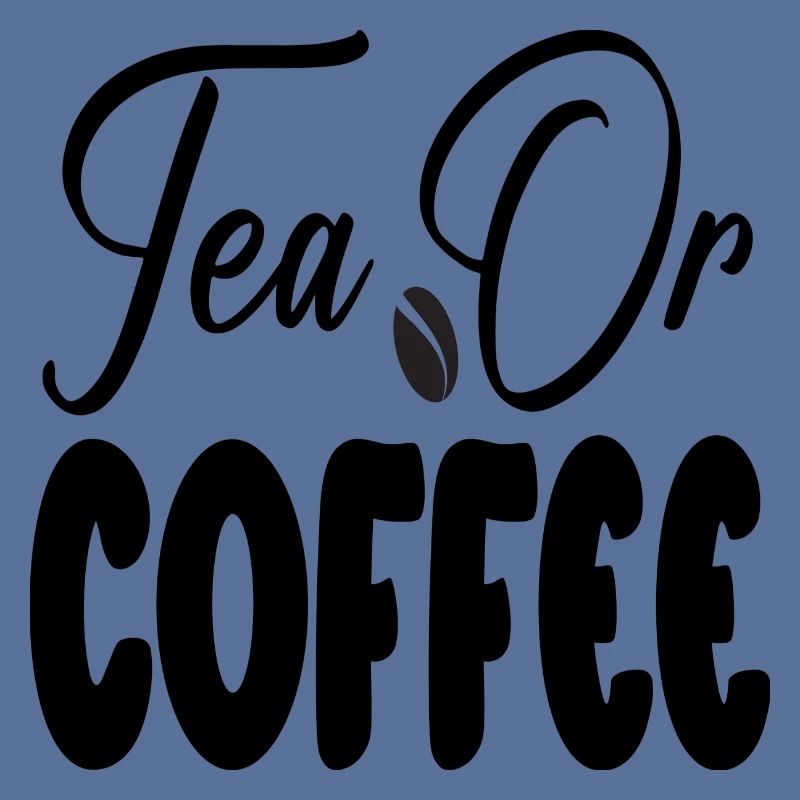 Tea or Coffee