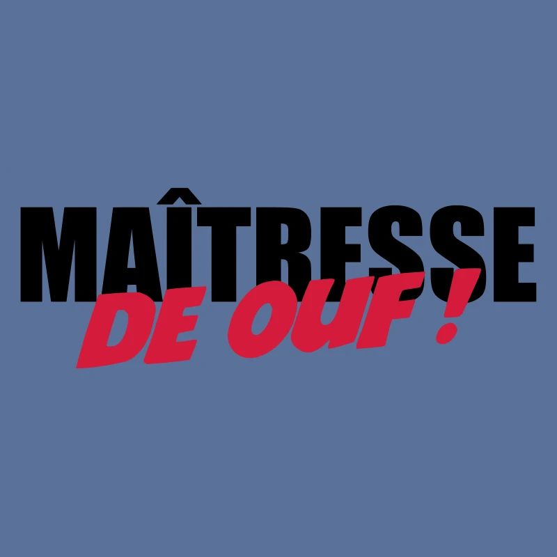 Maîtresse de OUF !